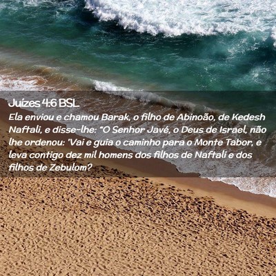 Picture 02 - Juízes 4:6 BSL - Ela enviou e chamou Barak, o filho de Abinoão, - Bible Verse Picture