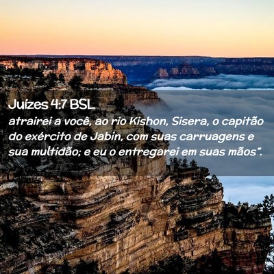 Picture 02 - Juízes 4:7 BSL - atrairei a você, ao rio Kishon, Sisera, o - Bible Verse Picture