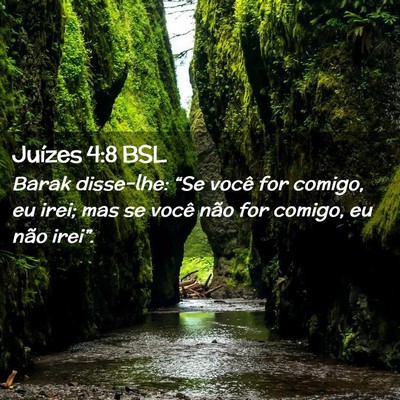 Picture 02 - Juízes 4:8 BSL - Barak disse-lhe: “Se você for comigo, eu irei; - Bible Verse Picture