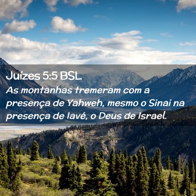 Picture 02 - Juízes 5:5 BSL - As montanhas tremeram com a presença de Yahweh, - Bible Verse Picture