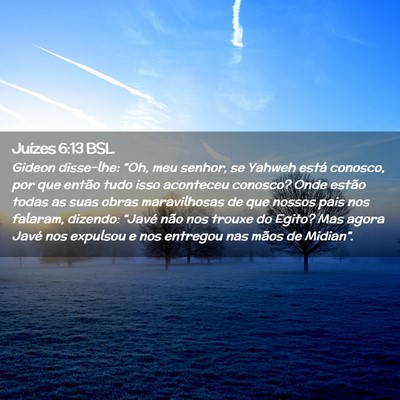 Picture 02 - Juízes 6:13 BSL - Gideon disse-lhe: “Oh, meu senhor, se Yahweh - Bible Verse Picture