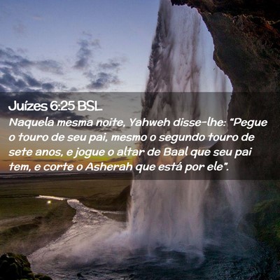 Picture 02 - Juízes 6:25 BSL - Naquela mesma noite, Yahweh disse-lhe: “Pegue o - Bible Verse Picture