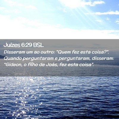 Picture 02 - Juízes 6:29 BSL - Disseram um ao outro: “Quem fez esta coisa?”. - Bible Verse Picture