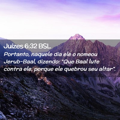 Picture 02 - Juízes 6:32 BSL - Portanto, naquele dia ele o nomeou Jerub-Baal, - Bible Verse Picture