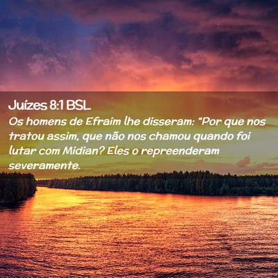 Picture 02 - Juízes 8:1 BSL - Os homens de Efraim lhe disseram: “Por que nos - Bible Verse Picture