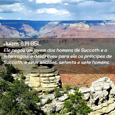 Picture 02 - Juízes 8:14 BSL - Ele pegou um jovem dos homens de Succoth e o - Bible Verse Picture