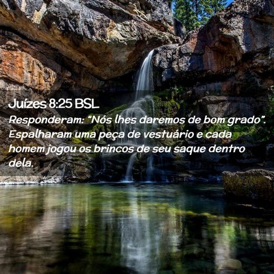 Picture 02 - Juízes 8:25 BSL - Responderam: “Nós lhes daremos de bom - Bible Verse Picture