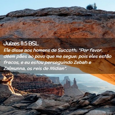 Picture 02 - Juízes 8:5 BSL - Ele disse aos homens de Succoth: “Por favor, - Bible Verse Picture