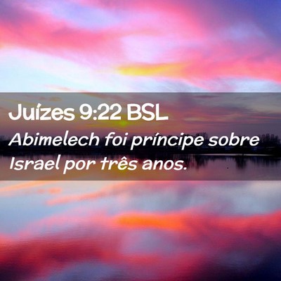 Picture 02 - Juízes 9:22 BSL - Abimelech foi príncipe sobre Israel por três - Bible Verse Picture