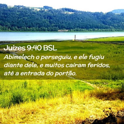 Picture 02 - Juízes 9:40 BSL - Abimelech o perseguiu, e ele fugiu diante dele, e - Bible Verse Picture