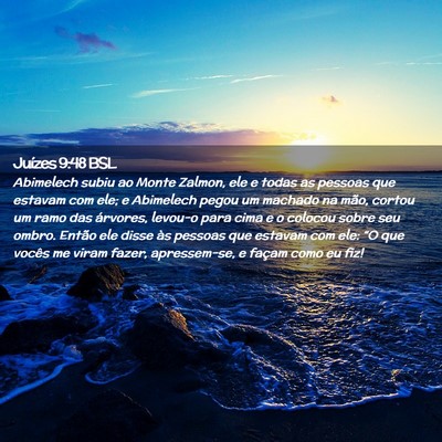 Picture 02 - Juízes 9:48 BSL - Abimelech subiu ao Monte Zalmon, ele e todas as - Bible Verse Picture