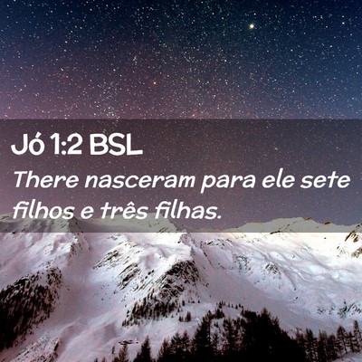 Picture 02 - Jó 1:2 BSL - There nasceram para ele sete filhos e três - Bible Verse Picture