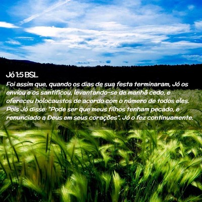 Picture 02 - Jó 1:5 BSL - Foi assim que, quando os dias de sua festa - Bible Verse Picture