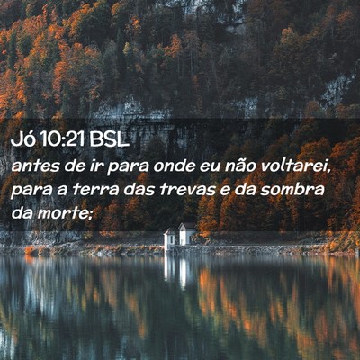 Picture 02 - Jó 10:21 BSL - antes de ir para onde eu não voltarei, para a - Bible Verse Picture