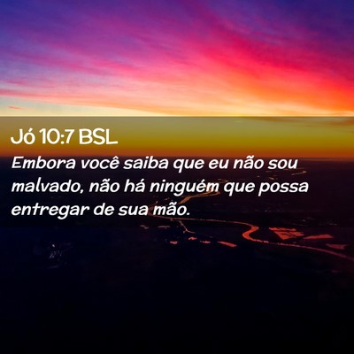 Picture 02 - Jó 10:7 BSL - Embora você saiba que eu não sou malvado, não - Bible Verse Picture