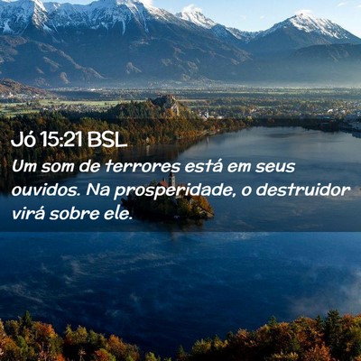 Picture 02 - Jó 15:21 BSL - Um som de terrores está em seus ouvidos. Na - Bible Verse Picture