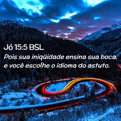 Picture 02 - Jó 15:5 BSL - Pois sua iniqüidade ensina sua boca, e você - Bible Verse Picture