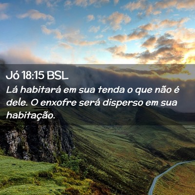 Picture 02 - Jó 18:15 BSL - Lá habitará em sua tenda o que não é dele. O - Bible Verse Picture