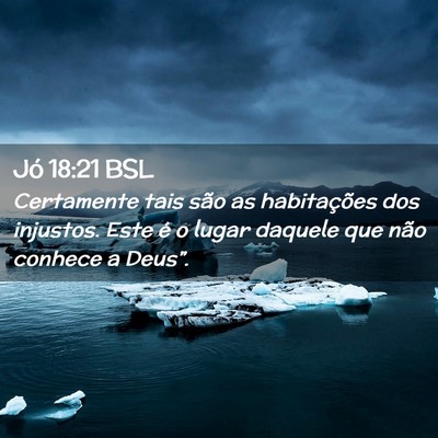 Picture 02 - Jó 18:21 BSL - Certamente tais são as habitações dos - Bible Verse Picture
