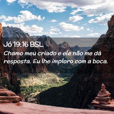 Picture 02 - Jó 19:16 BSL - Chamo meu criado e ele não me dá resposta. Eu - Bible Verse Picture