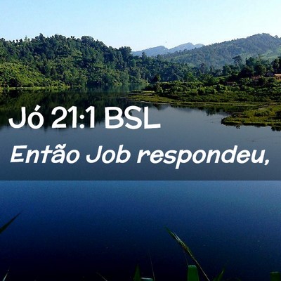 Picture 02 - Jó 21:1 BSL - Então Job - Bible Verse Picture