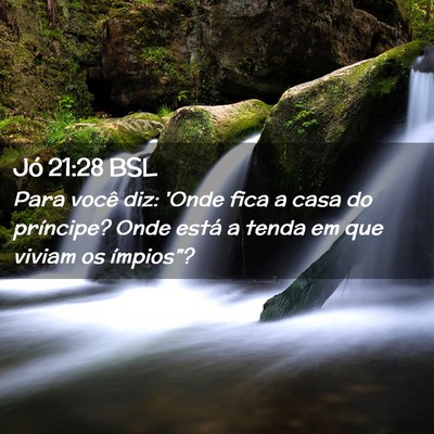 Picture 02 - Jó 21:28 BSL - Para você diz: 'Onde fica a casa do príncipe? - Bible Verse Picture