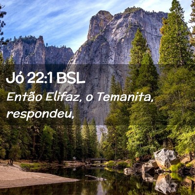 Picture 02 - Jó 22:1 BSL - Então Elifaz, o Temanita, - Bible Verse Picture