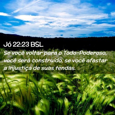 Picture 02 - Jó 22:23 BSL - Se você voltar para o Todo-Poderoso, você será - Bible Verse Picture