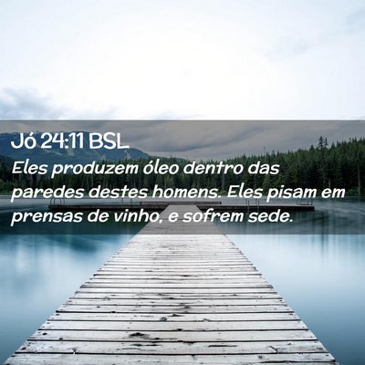 Picture 02 - Jó 24:11 BSL - Eles produzem óleo dentro das paredes destes - Bible Verse Picture