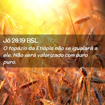 Picture 02 - Jó 28:19 BSL - O topázio da Etiópia não se igualará a ele. - Bible Verse Picture