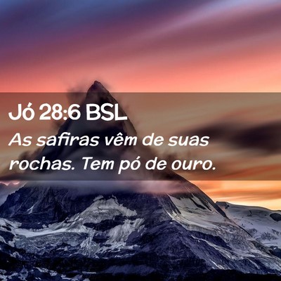 Picture 02 - Jó 28:6 BSL - As safiras vêm de suas rochas. Tem pó de - Bible Verse Picture