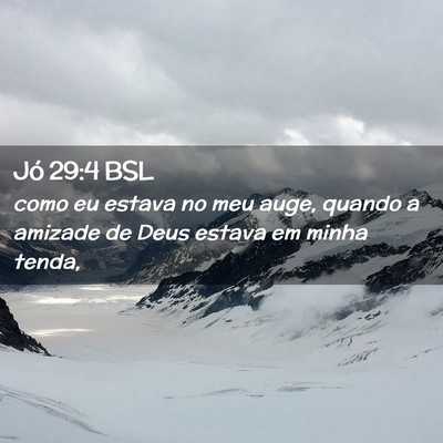 Picture 02 - Jó 29:4 BSL - como eu estava no meu auge, quando a amizade de - Bible Verse Picture