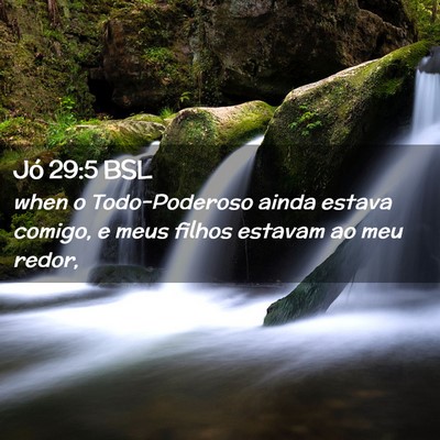 Picture 02 - Jó 29:5 BSL - when o Todo-Poderoso ainda estava comigo, e meus - Bible Verse Picture