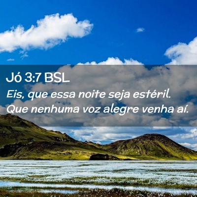 Picture 02 - Jó 3:7 BSL - Eis, que essa noite seja estéril. Que nenhuma - Bible Verse Picture