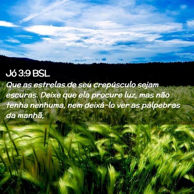 Picture 02 - Jó 3:9 BSL - Que as estrelas de seu crepúsculo sejam escuras. - Bible Verse Picture
