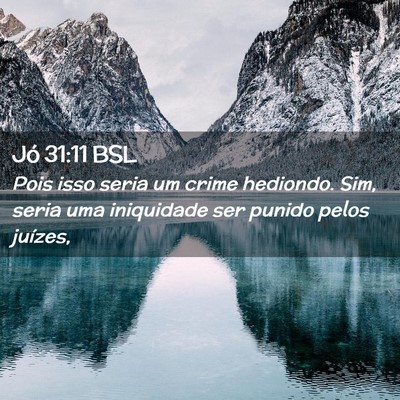 Picture 02 - Jó 31:11 BSL - Pois isso seria um crime hediondo. Sim, seria uma - Bible Verse Picture
