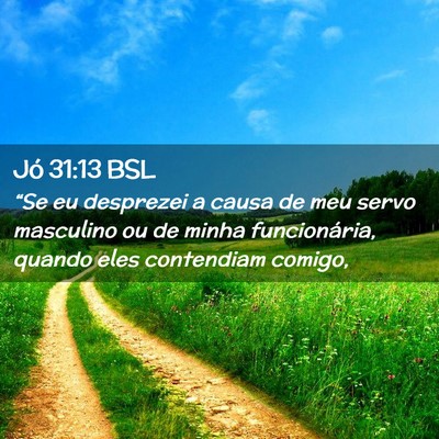 Picture 02 - Jó 31:13 BSL - “Se eu desprezei a causa de meu servo masculino - Bible Verse Picture