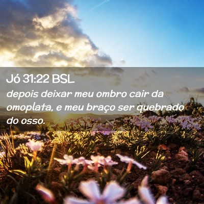 Picture 02 - Jó 31:22 BSL - depois deixar meu ombro cair da omoplata, e meu - Bible Verse Picture