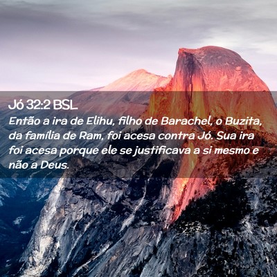 Picture 02 - Jó 32:2 BSL - Então a ira de Elihu, filho de Barachel, o - Bible Verse Picture