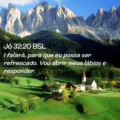 Picture 02 - Jó 32:20 BSL - I falará, para que eu possa ser refrescado. Vou - Bible Verse Picture