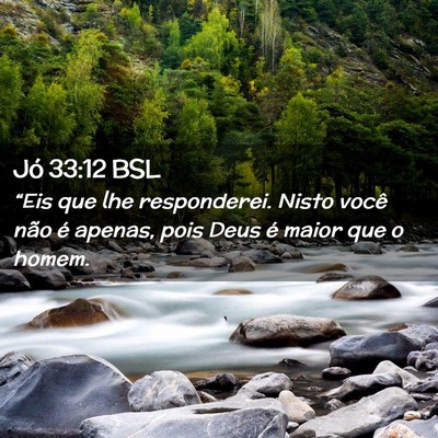 Picture 02 - Jó 33:12 BSL - “Eis que lhe responderei. Nisto você não é - Bible Verse Picture