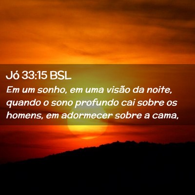 Picture 02 - Jó 33:15 BSL - Em um sonho, em uma visão da noite, quando o - Bible Verse Picture