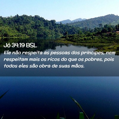 Picture 02 - Jó 34:19 BSL - Ele não respeita as pessoas dos príncipes, nem - Bible Verse Picture