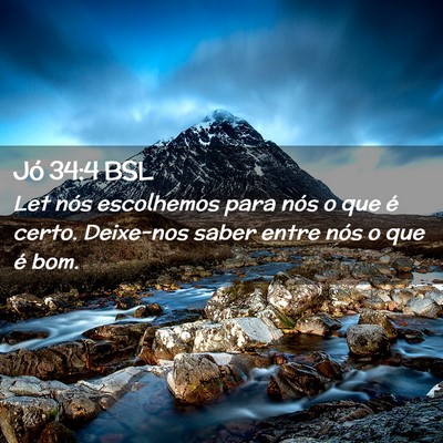 Picture 02 - Jó 34:4 BSL - Let nós escolhemos para nós o que é certo. - Bible Verse Picture