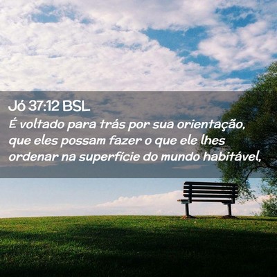 Picture 02 - Jó 37:12 BSL - É voltado para trás por sua orientação, que - Bible Verse Picture