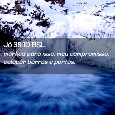 Picture 02 - Jó 38:10 BSL - marked para isso, meu compromisso, colocar barras - Bible Verse Picture