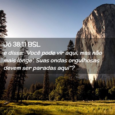 Picture 02 - Jó 38:11 BSL - e disse: 'Você pode vir aqui, mas não mais - Bible Verse Picture
