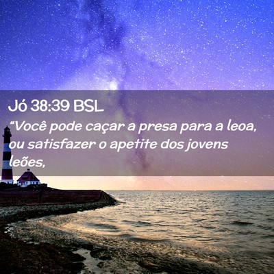 Picture 02 - Jó 38:39 BSL - “Você pode caçar a presa para a leoa, ou - Bible Verse Picture