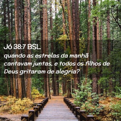 Picture 02 - Jó 38:7 BSL - quando as estrelas da manhã cantavam juntas, e - Bible Verse Picture