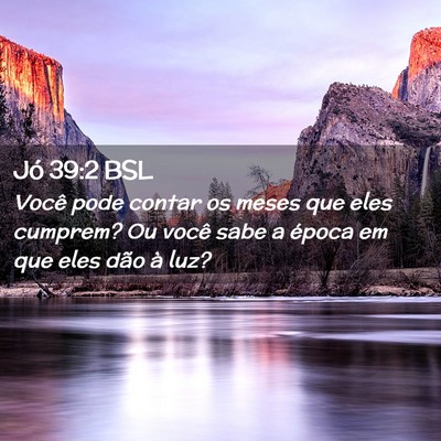 Picture 02 - Jó 39:2 BSL - Você pode contar os meses que eles cumprem? Ou - Bible Verse Picture